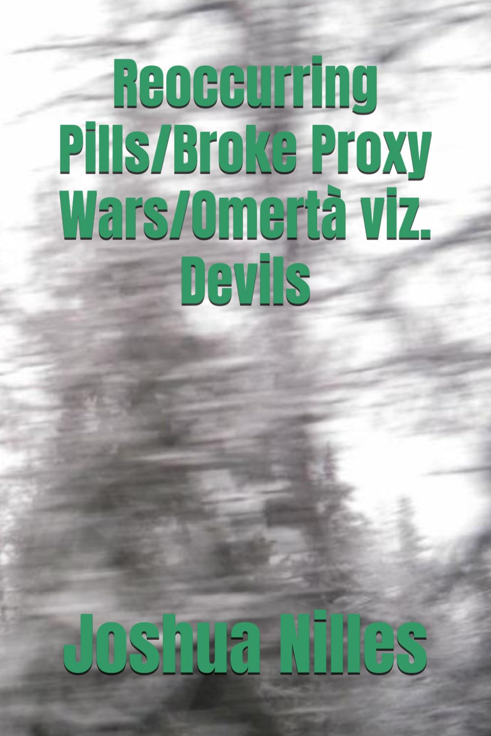 Reoccurring Pills/Broke Proxy Wars/Omertà viz. Devils