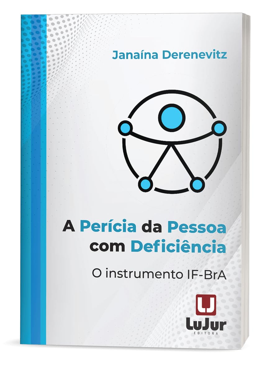 A Perícia da Pessoa Deficiência. O Instrumento IF-BrA
