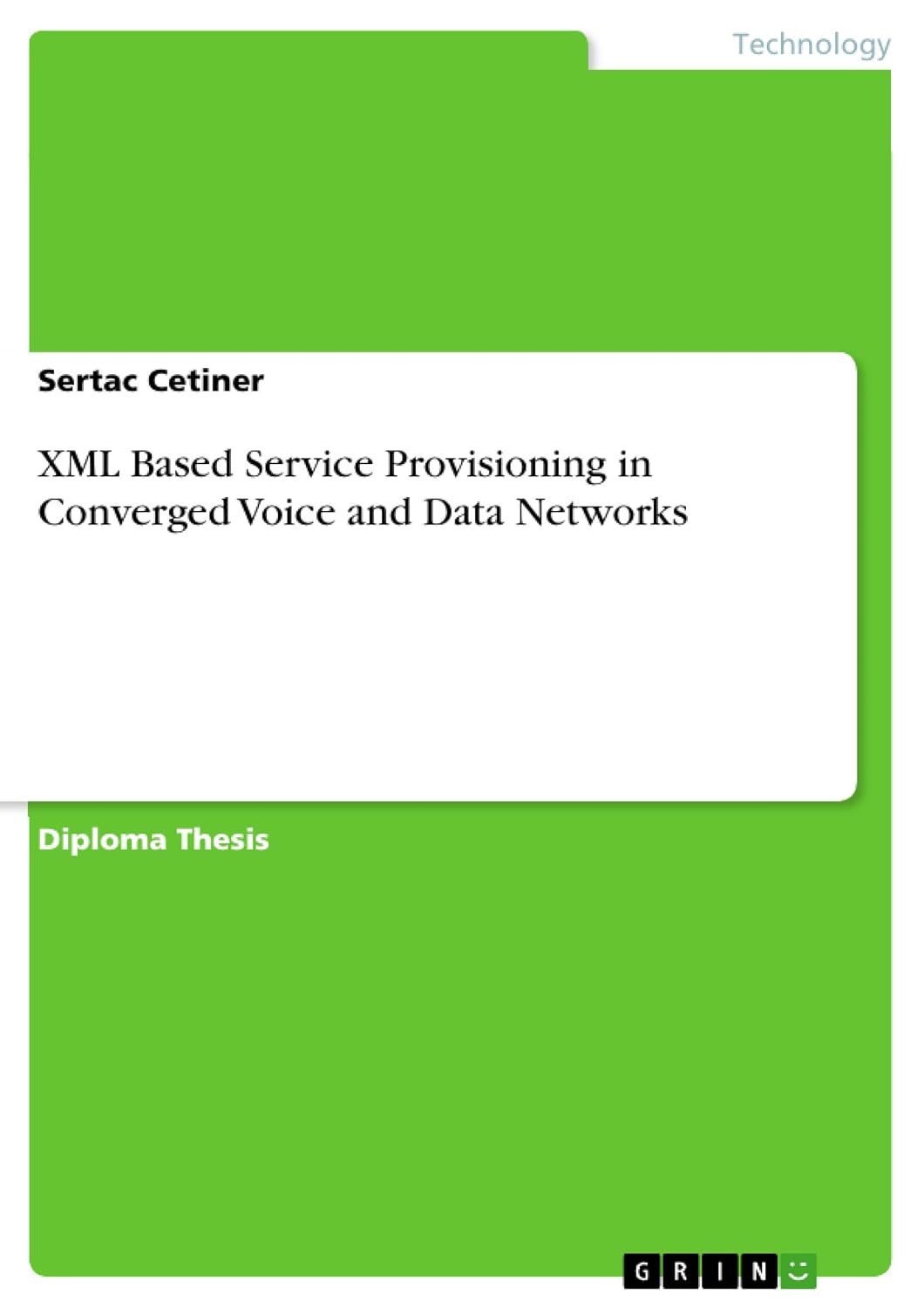 XML Based Service Provisioning in Converged Voice and Data Networks (English Edition)