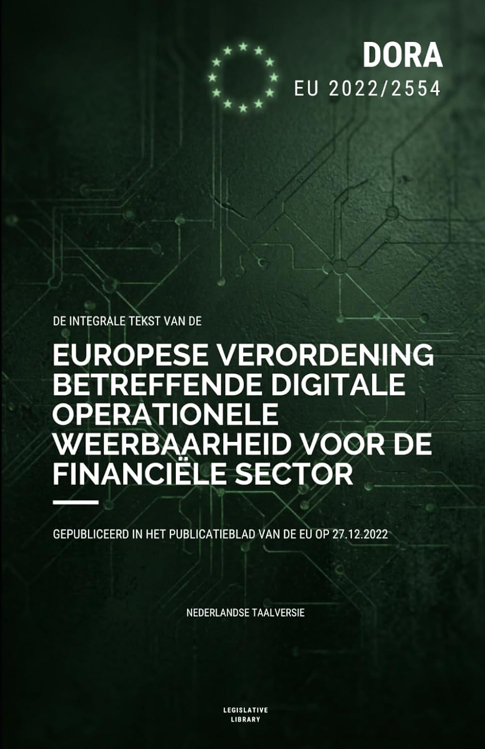 DORA-verordening (UE 2022/2554): Volledige tekst van de EU-Verordening betreffende digitale operationele weerbaarheid voor de financiële sector (Dutch Edition) baixar livro de graça