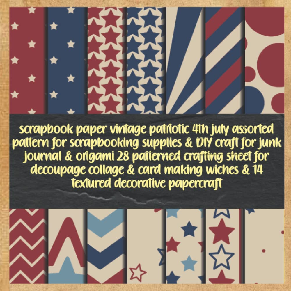 scrapbook paper vintage patriotic 4th july assorted pattern for scrapbooking supplies & DIY craft for junk journal & origami 28 patterned crafting... wiches & 14 textured decorative papercraft baixar livro de graça