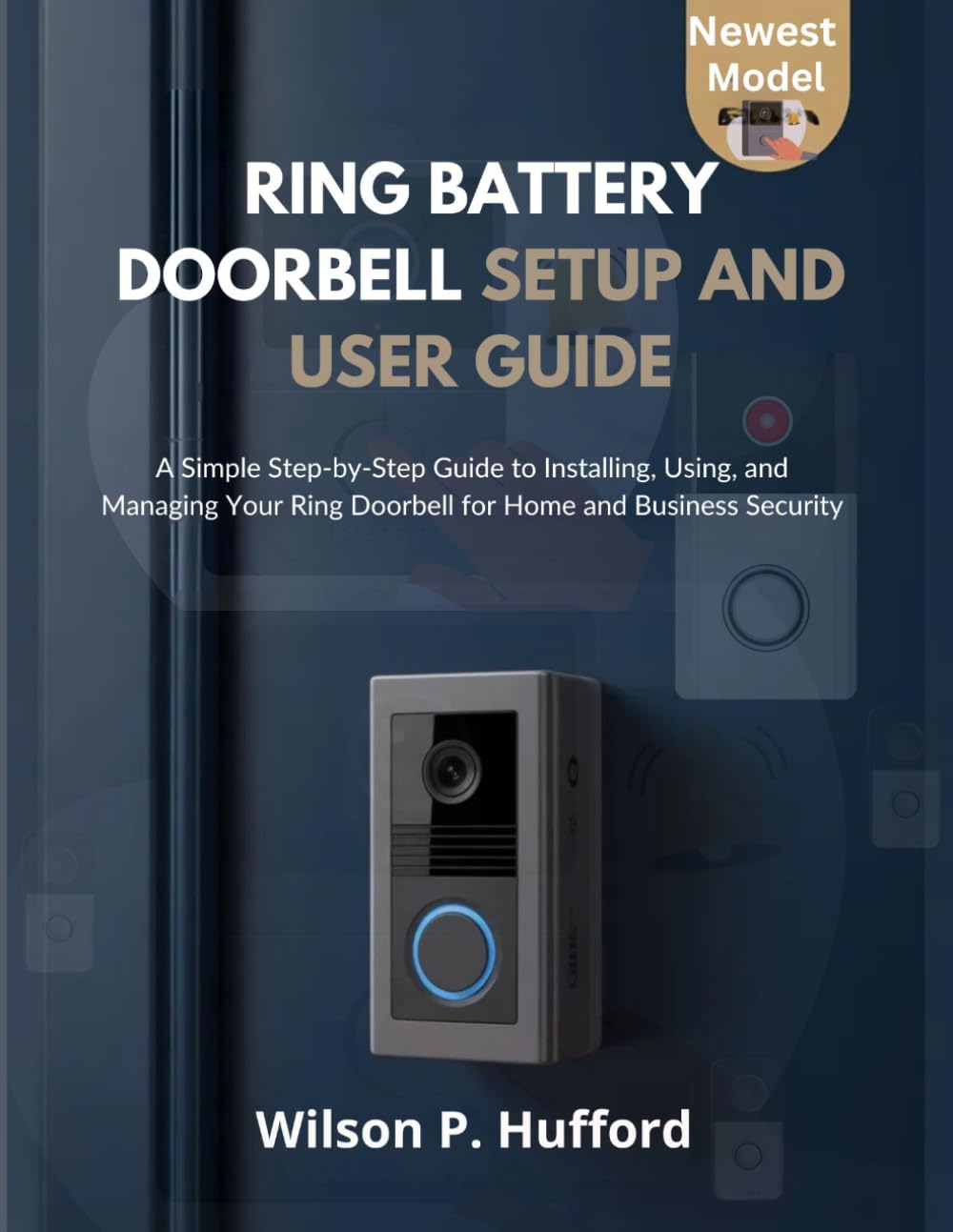 RING BATTERY DOORBELL SETUP AND USER GUIDE: A Simple Step-by-Step Guide to Installing, Using, and Managing Your Ring Doorbell for Home and Business Security baixar o livro de graça