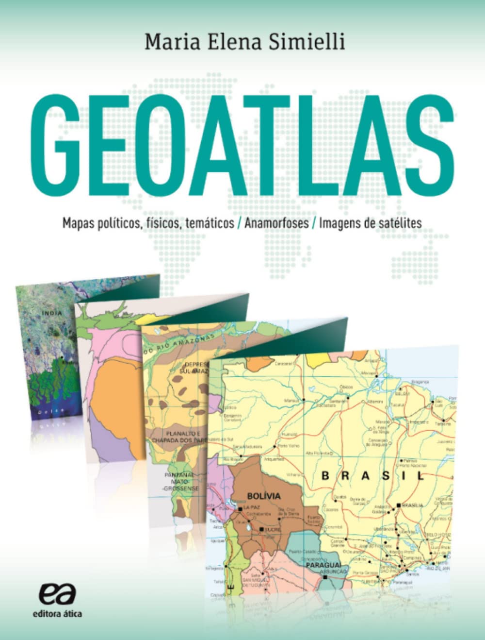Geoatlas: Mapas políticos, físicos, temáticos, anamorfoses e imagens de satélites