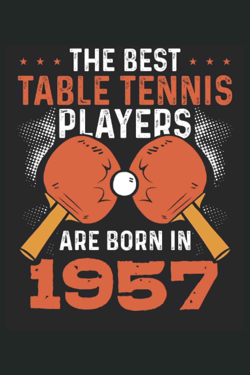 ler totalmente The best table tennis players 1957: Dot Grid Jounal ToDo Exercise Book or Diary 6" x 9" (15.24 x 22.86 cm) 120 pages