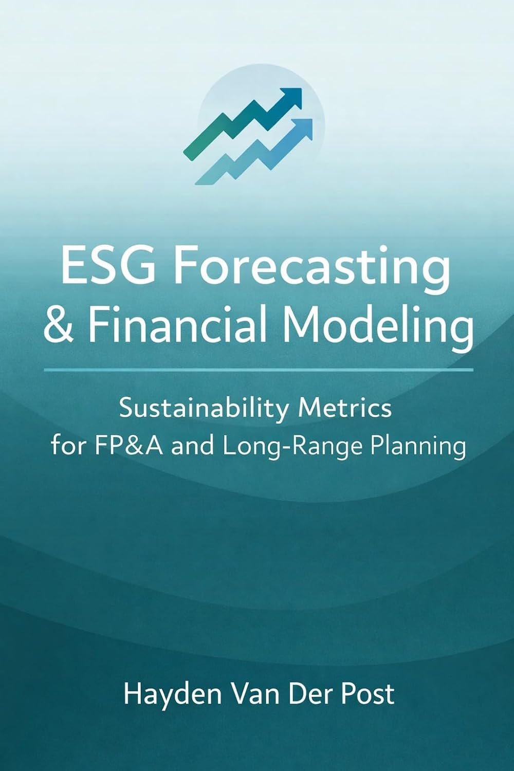 ler totalmente ESG Forecasting & Financial Modeling: Sustainability Metrics for FP&A and Long-Range Planning (English Edition)