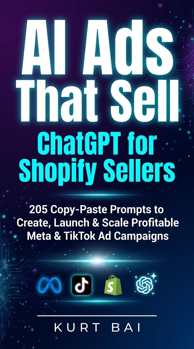AI Ads That Sell: ChatGPT for Shopify Sellers: 205 Copy-Paste Prompts to Create, Launch & Scale Profitable Meta & TikTok Ad Campaigns (AI Toolkit for Shopify Sellers Book 1) (English Edition) baixar o livro de graça