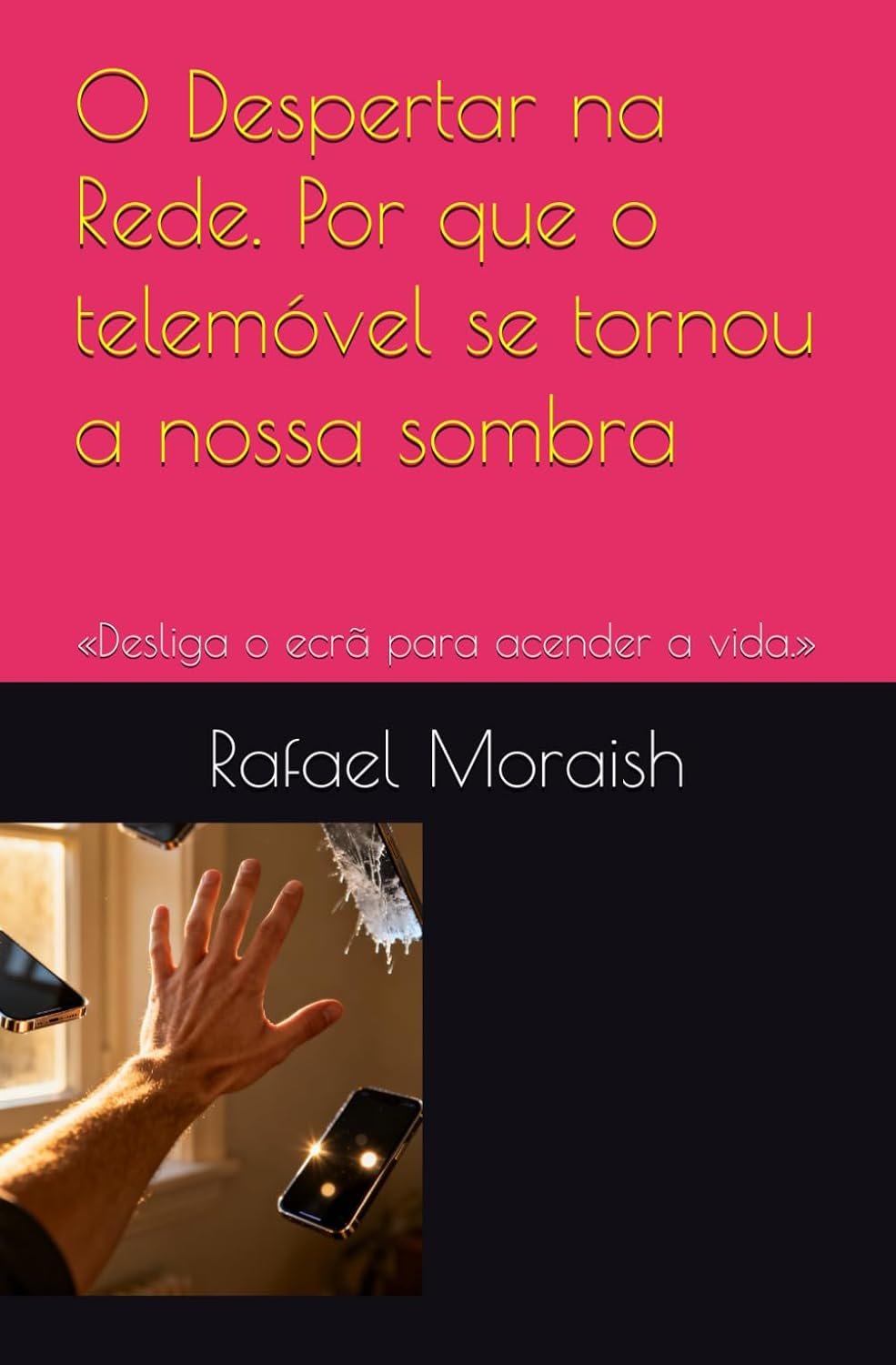 O Despertar na Rede. Por que o telemóvel se tornou a nossa sombra: «Desliga o ecrã para acender a vida.» baixar livro de graça