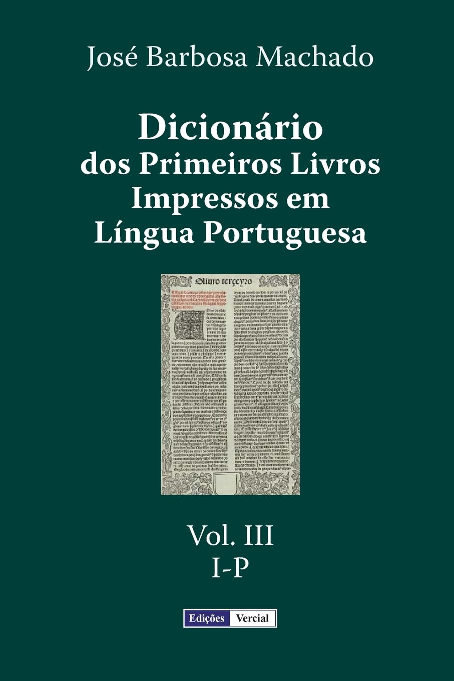 Dicionário dos Primeiros Livros Impressos em Língua Portuguesa: Vol. III - I-P: 3 baixar livro de graça