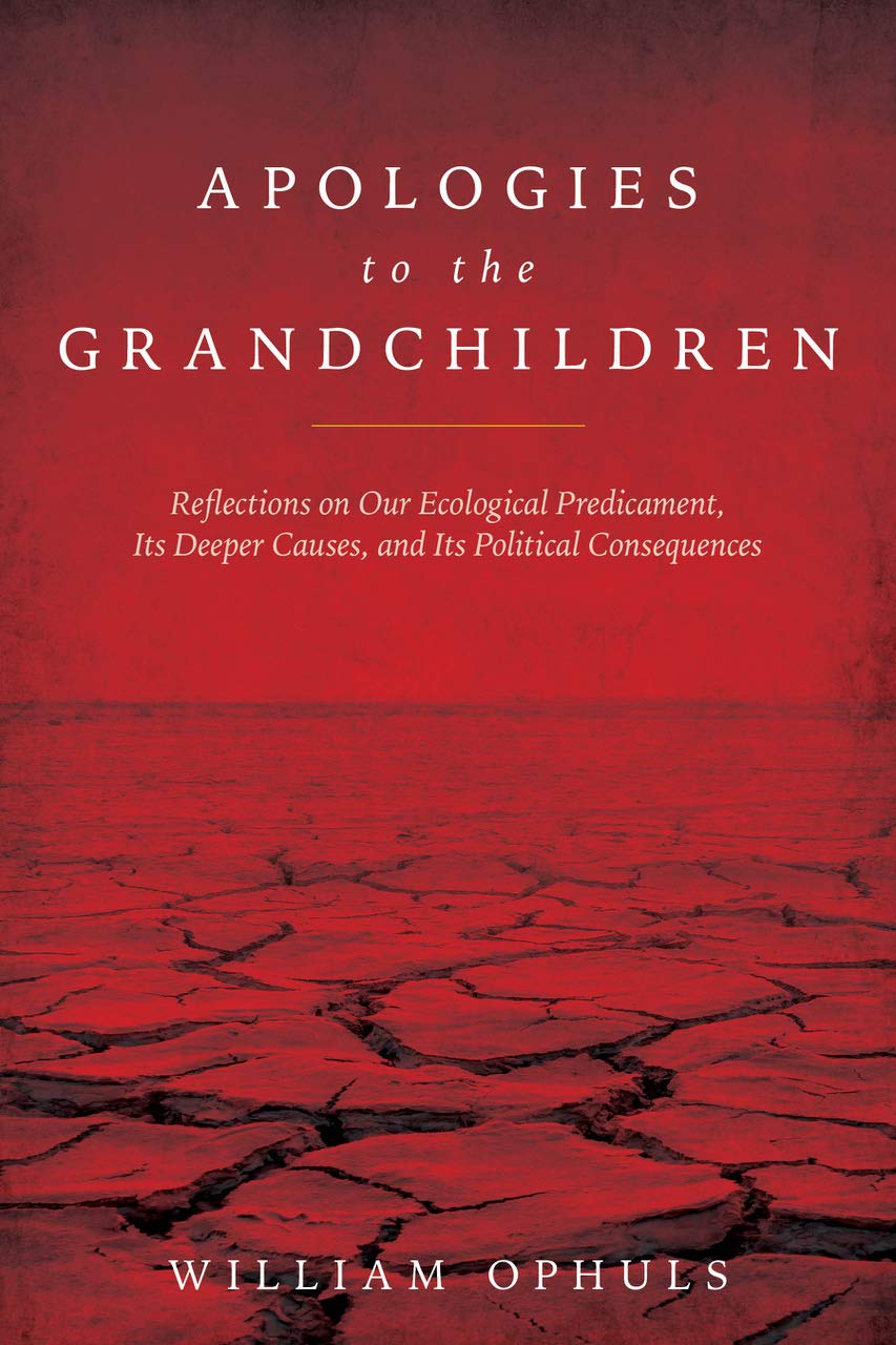 ler totalmente Apologies to the Grandchldren: Reflections on Our Ecological Predicament, Its Deeper Causes, and Its Political Consequences (English Edition)