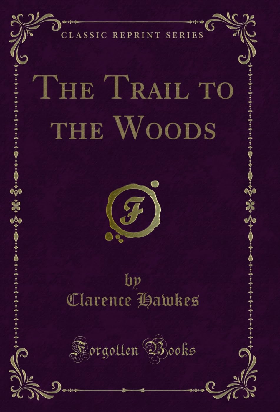 capítulo por capítulo baixar The Trail to the Woods (Classic Reprint) (English Edition)