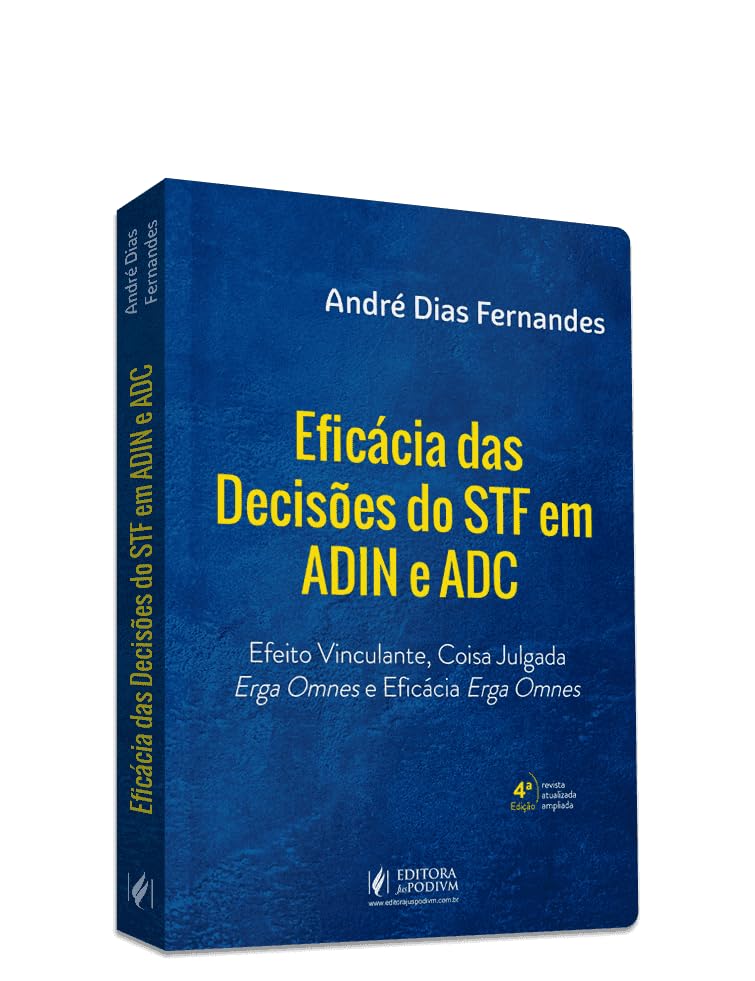 Eficácia das Decisões do STF em ADIN e ADC - Efeito Vinculante, Coisa Julgada Erga Omnes e Eficácia Erga Omnes (2026) baixar livro de graça