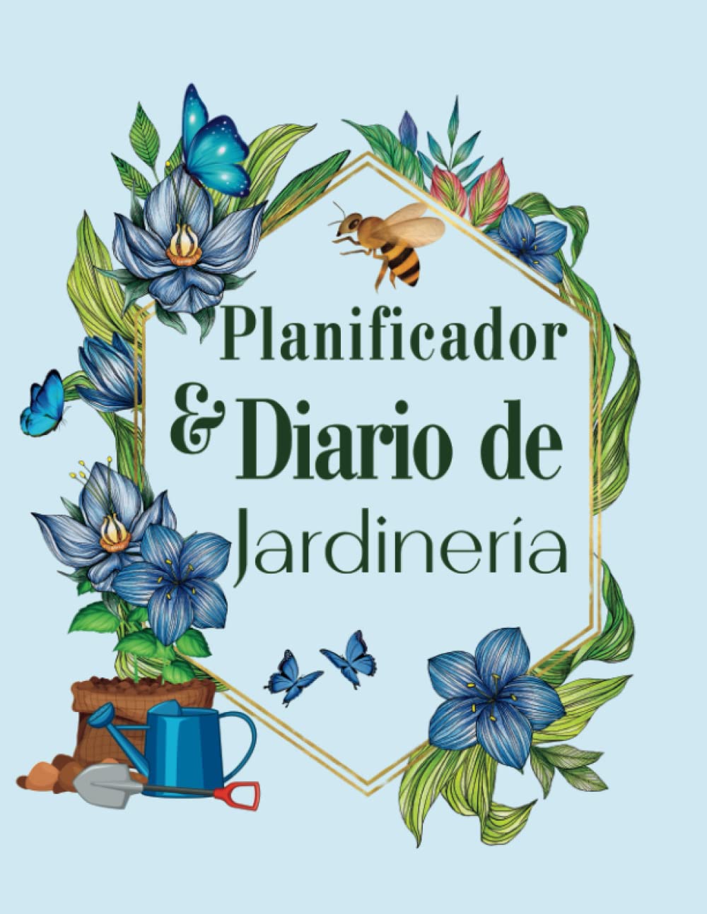 Planificador y diario de Jardinería: Es una herramienta que ayuda a los amantes de la jardinería a planificar y hacer un seguimiento de sus actividades de jardinería. (Spanish Edition) baixar o livro de graça