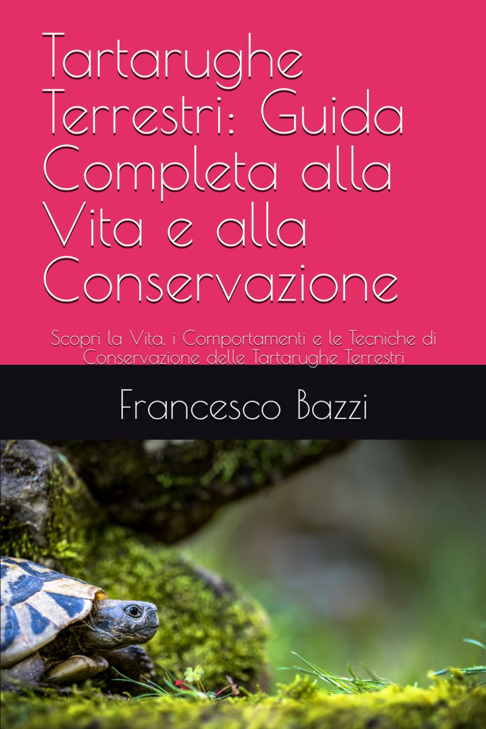 capítulo por capítulo baixar Tartarughe Terrestri: Guida Completa alla Vita e alla Conservazione: Scopri la Vita, i Comportamenti e le Tecniche di Conservazione delle Tartarughe Terrestri (Italian Edition)