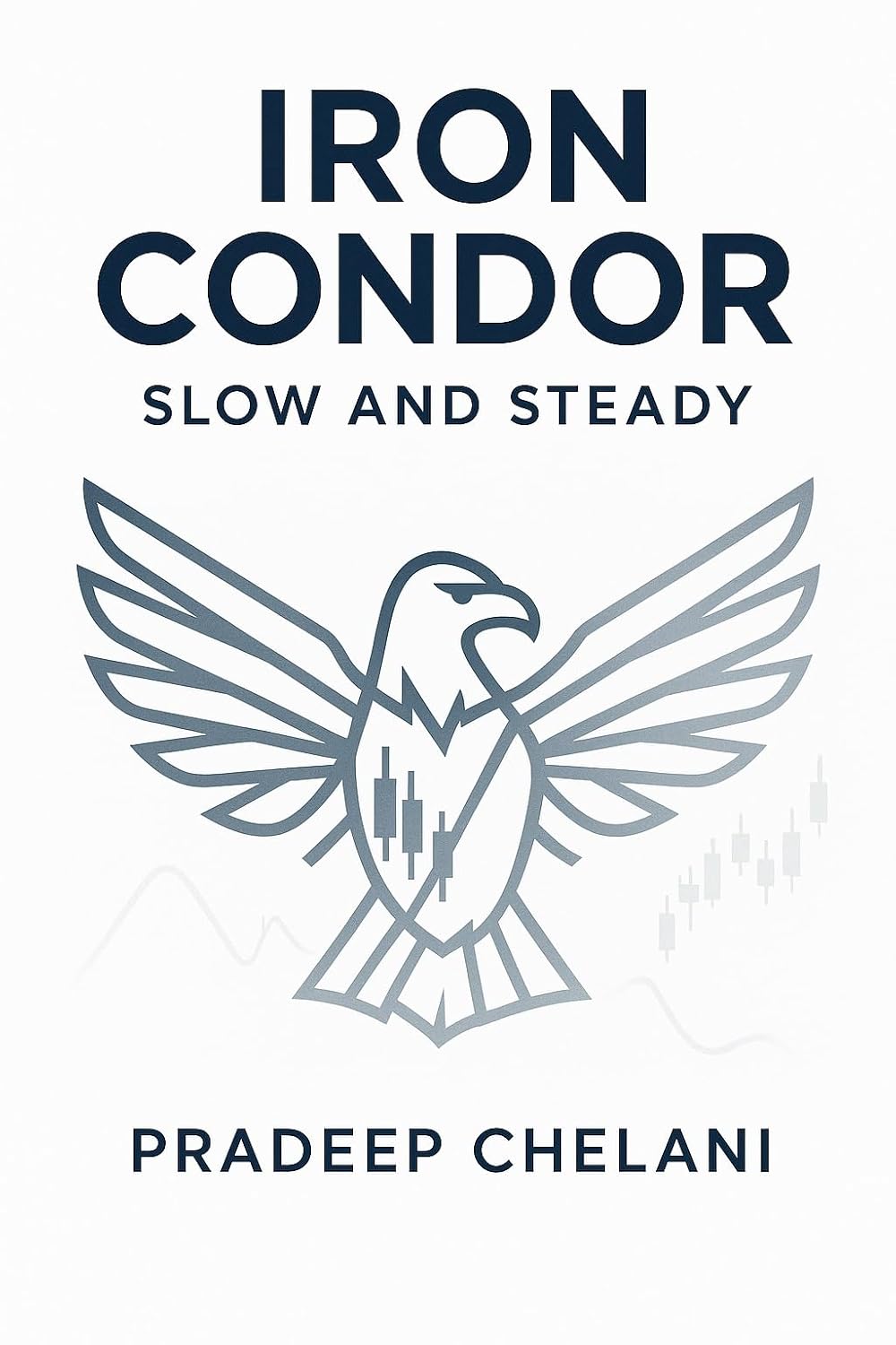 ler totalmente IRON CONDOR - SLOW AND STEADY: A Professional's Guide to Generating Consistent Income with Defined-Risk Options (THE OPTIONS MASTERCLASS) (English Edition)