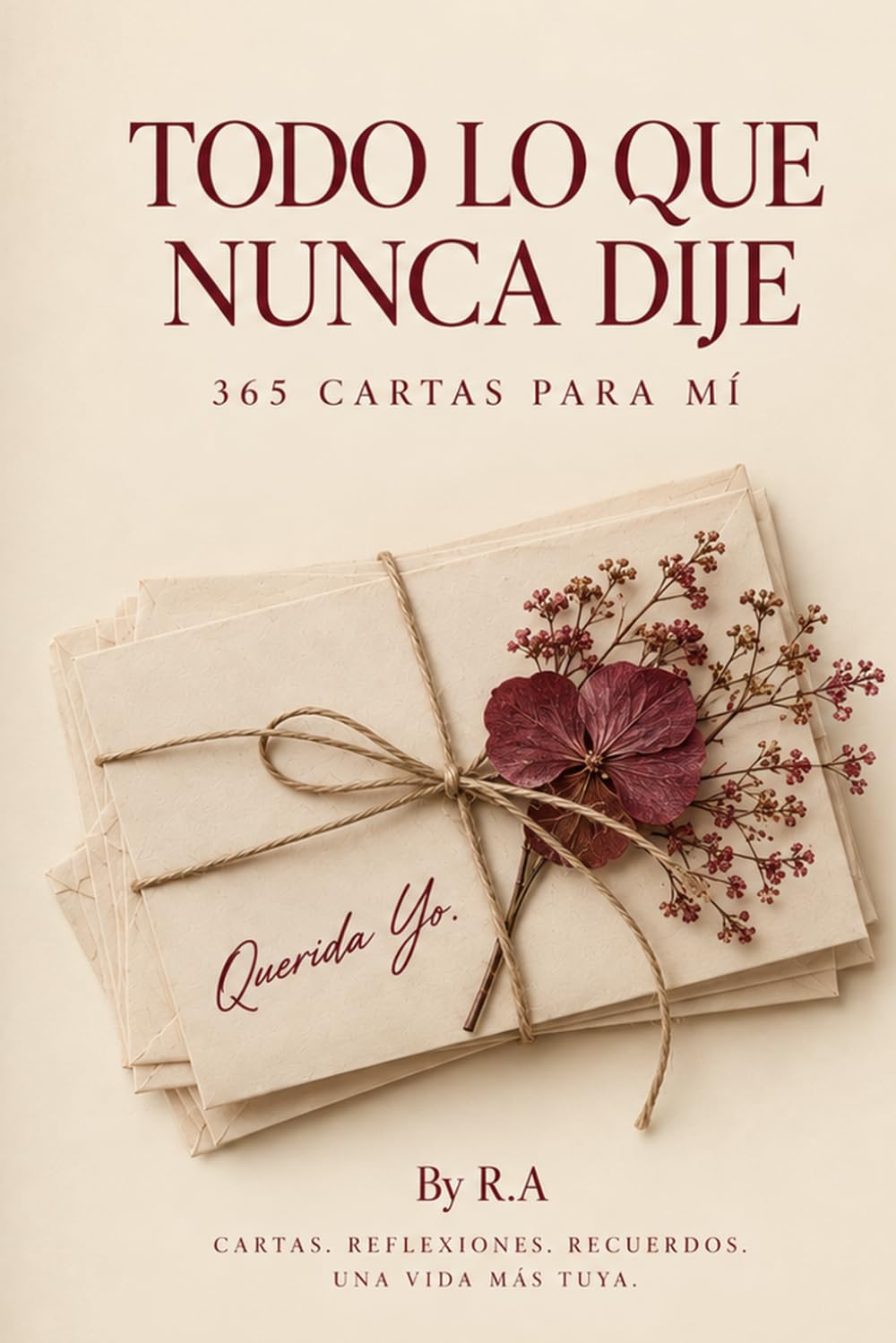 Todo lo que nunca dije: 365 cartas para mi