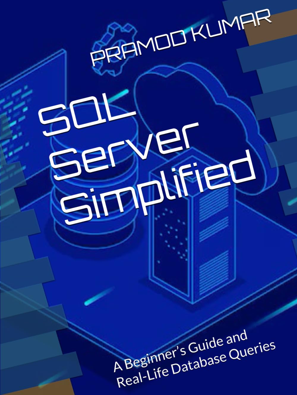 SQL Server Simplified: A Beginner’s Guide and Real-Life Database Queries baixar livro de graça
