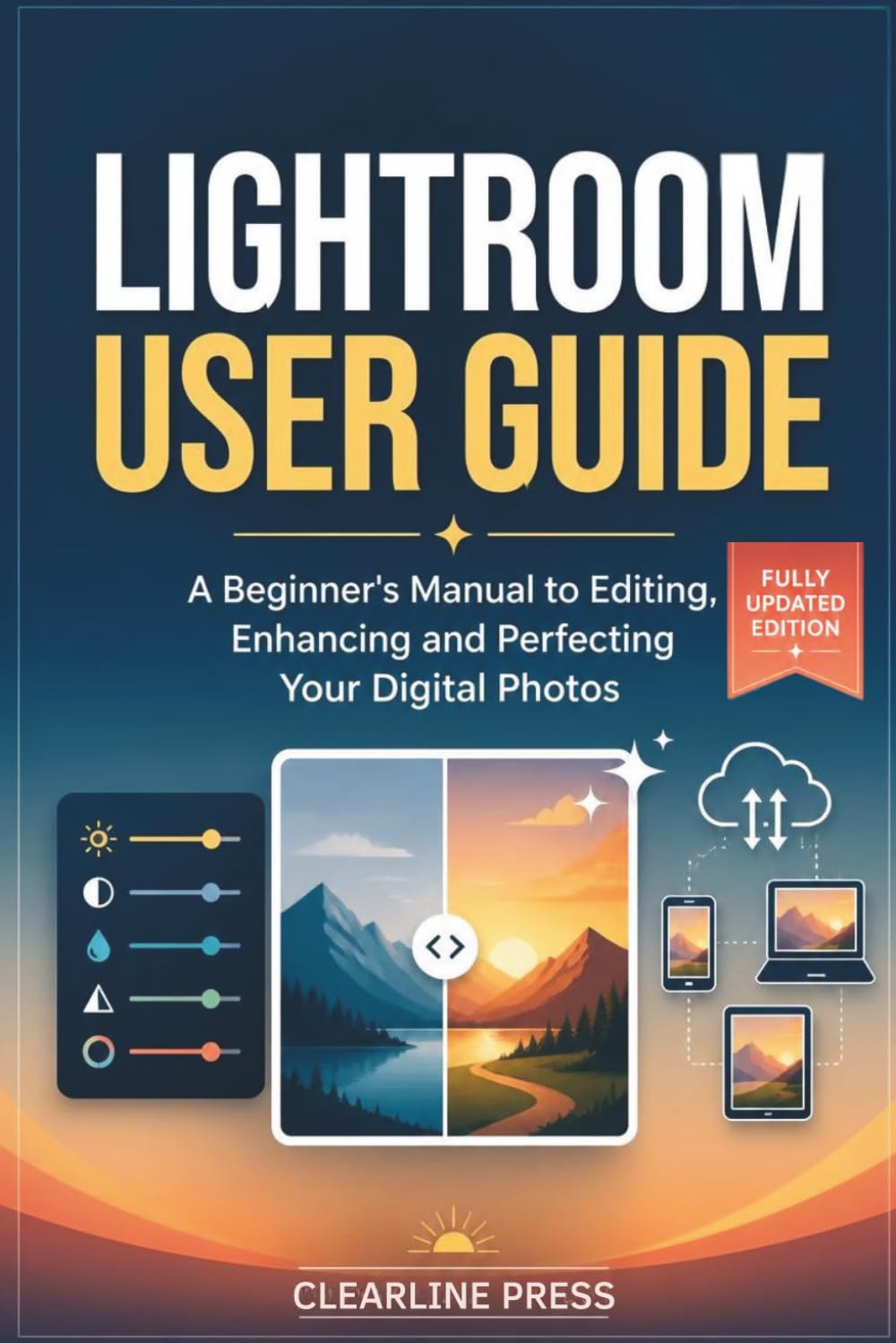capítulo por capítulo baixar Lightroom User Guide: A Beginner's Manual to Editing, Enhancing and Perfecting Your Digital Photos