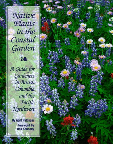 ler totalmente Native Plants in the Coastal Garden: A Guide for Gardeners in British Columbia and the Pacific Northwest