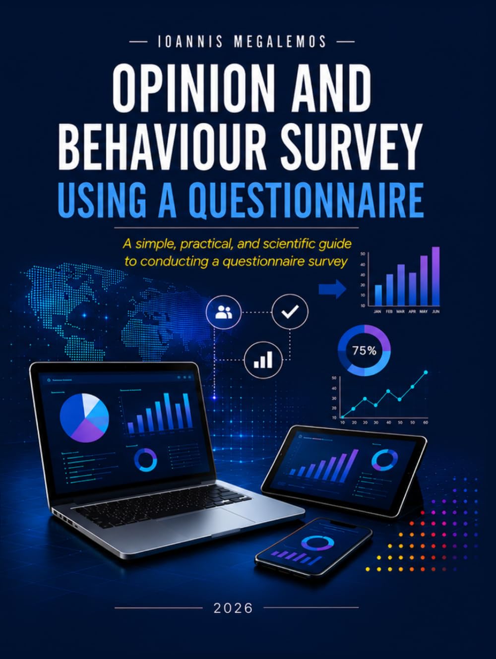 OPINION AND BEHAVIOUR SURVEY USING A QUESTIONNAIRE: A simple, practical, and scientific guide to conducting a questionnaire survey baixar o livro de graça