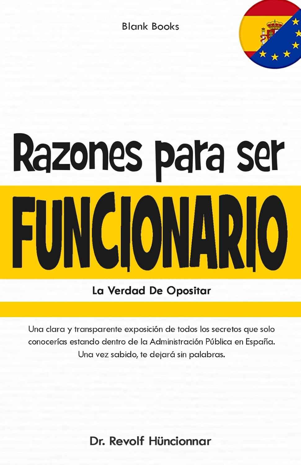 RAZONES PARA SER FUNCIONARIO: LA VERDAD DE OPOSITAR. Una clara y transparente exposición de todos los secretos que solo conocerías estando dentro de... te dejará sin palabras. (Spanish Edition) baixar o livro de graça