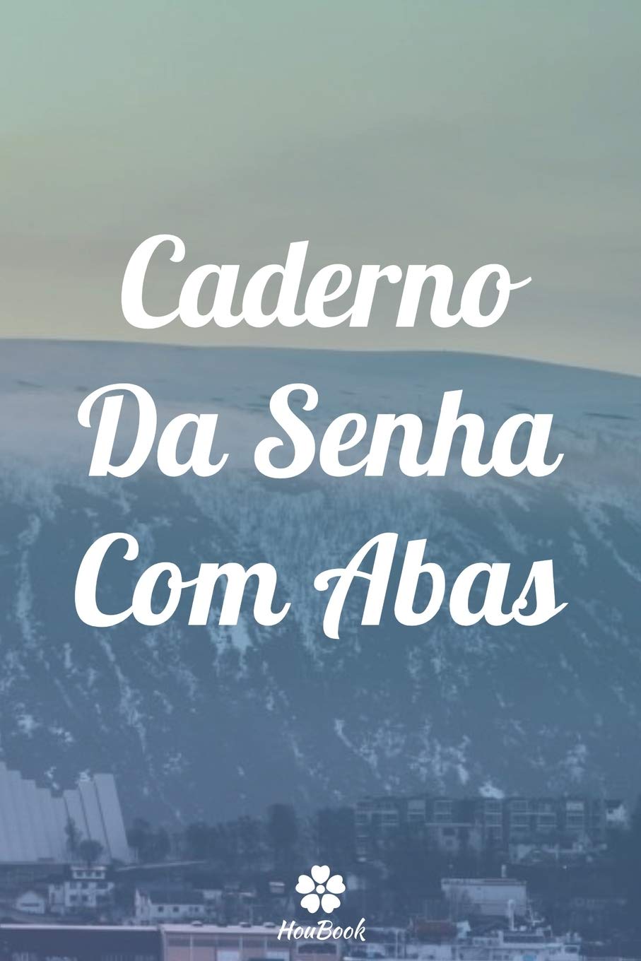 Caderno Da Senha Com Abas: Um notebook perfeito para proteger todos os seus nomes de usuário e senhas baixar livro de graça