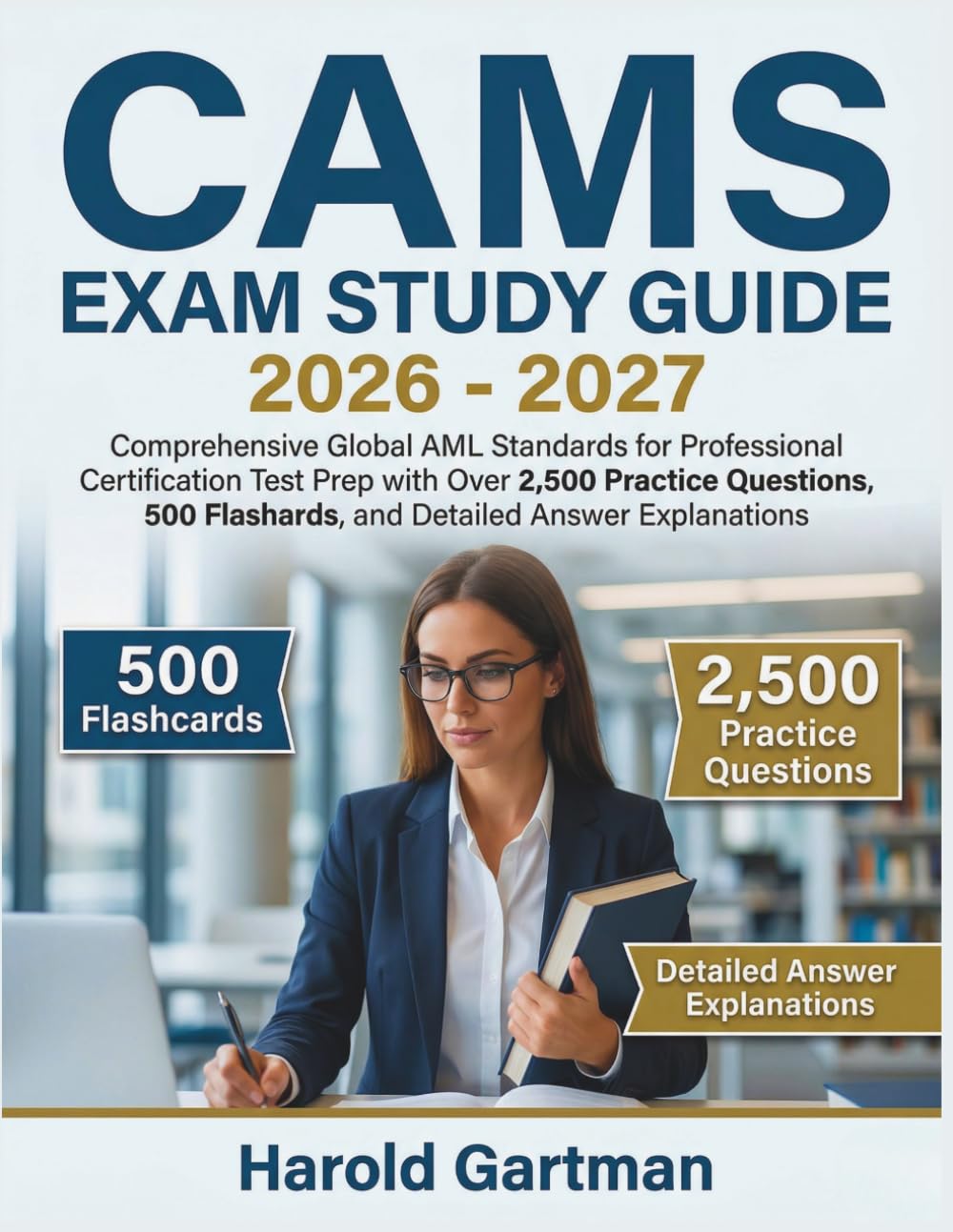 ler totalmente CAMS EXAM STUDY GUIDE 2026: Comprehensive Global AML Standards for Professional Certification Test Prep with Over 2,500 Practice Questions, 500 Flashcards, and Detailed Answer Explanations