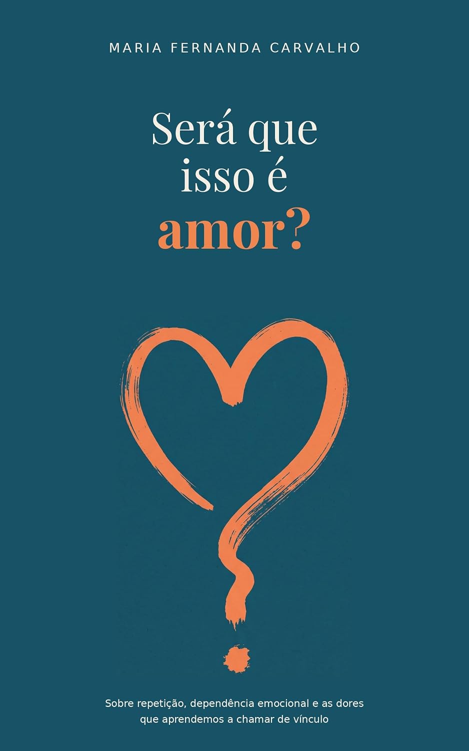 ler totalmente SERÁ QUE ISSO É AMOR?: Sobre repetição, dependência emocional e as dores que aprendemos a chamar de vínculo