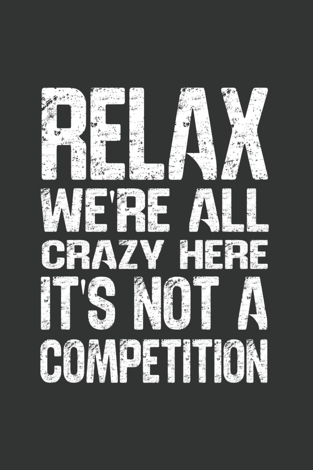 capítulo por capítulo baixar Relax We're All Crazy Here It's Not a Competition: 6 x 9 Blank Lined Notebook - Funny Office Humor Gag Gift for Coworkers, Boss, Employees - Sarcastic Office Journals for Stress Relief