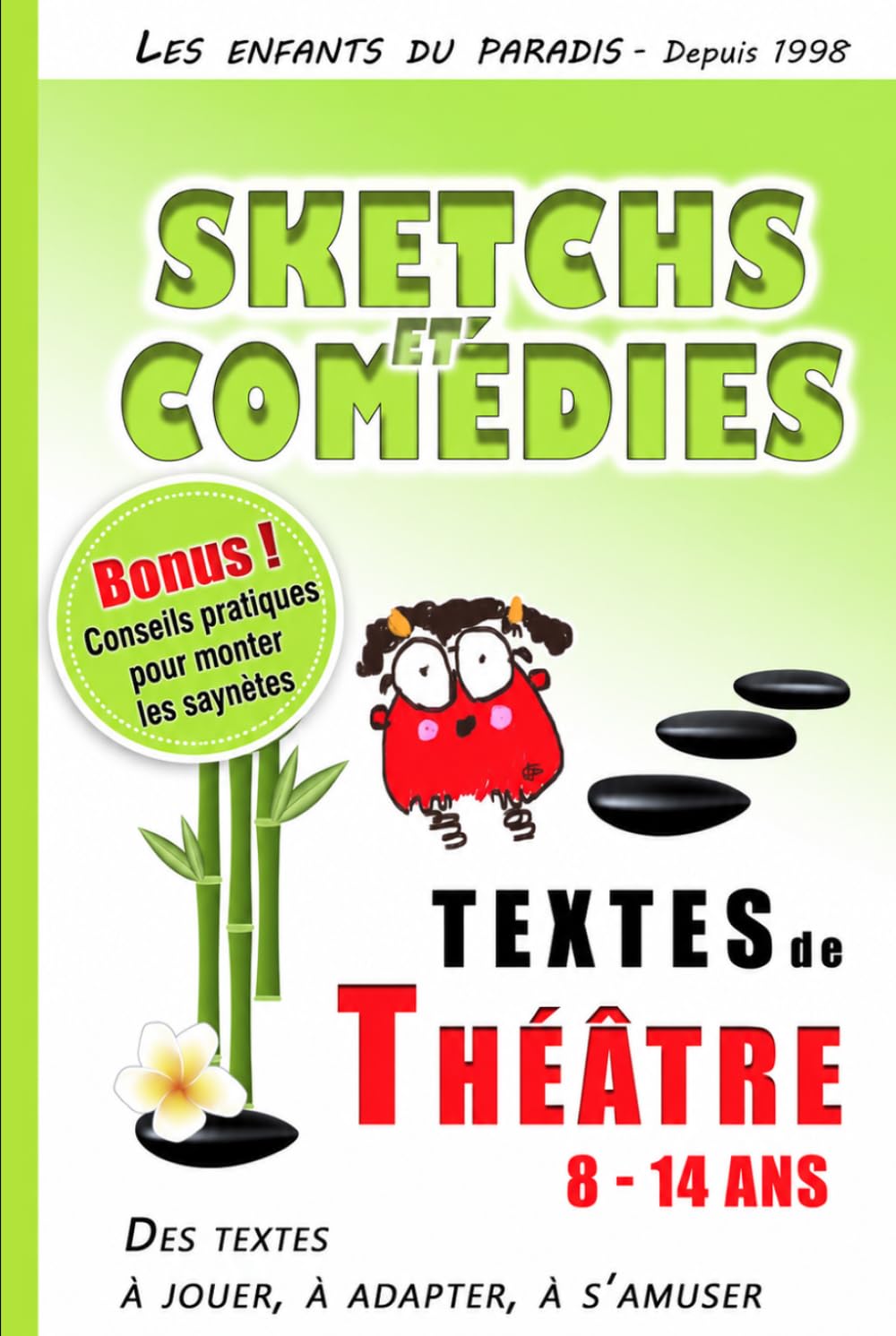 ler totalmente Saynètes, Comédies et Sketchs à jouer – Théâtre enfants (8–14 ans): Textes courts prêts à jouer pour spectacle, classe et atelier de théâtre (SCÈNE... les projecteurs (8–14 ans)) (French Edition)