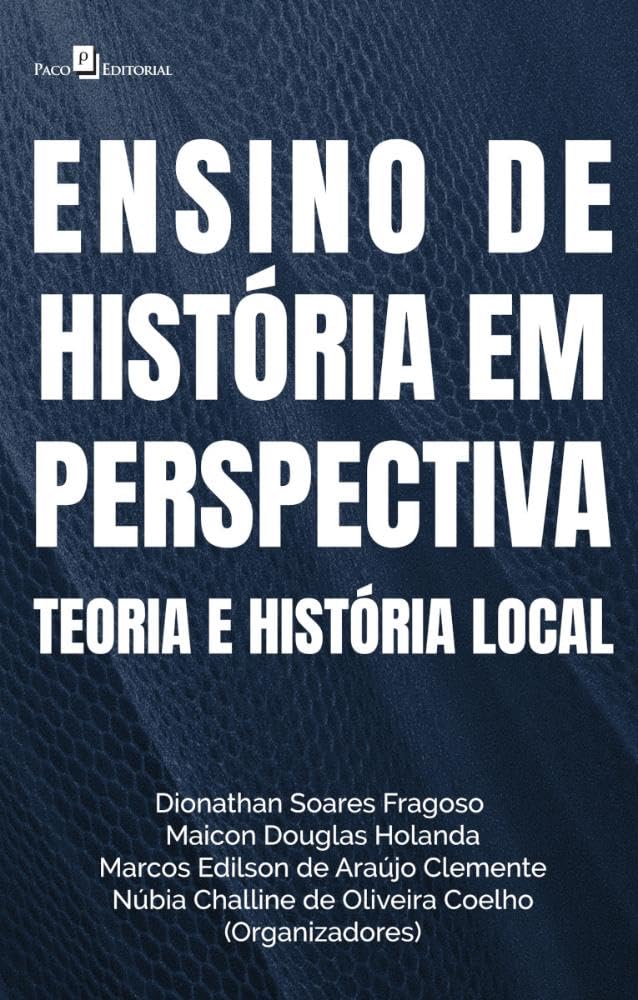 Ensino de História em Perspectiva: Teoria e História Local baixar o livro de graça