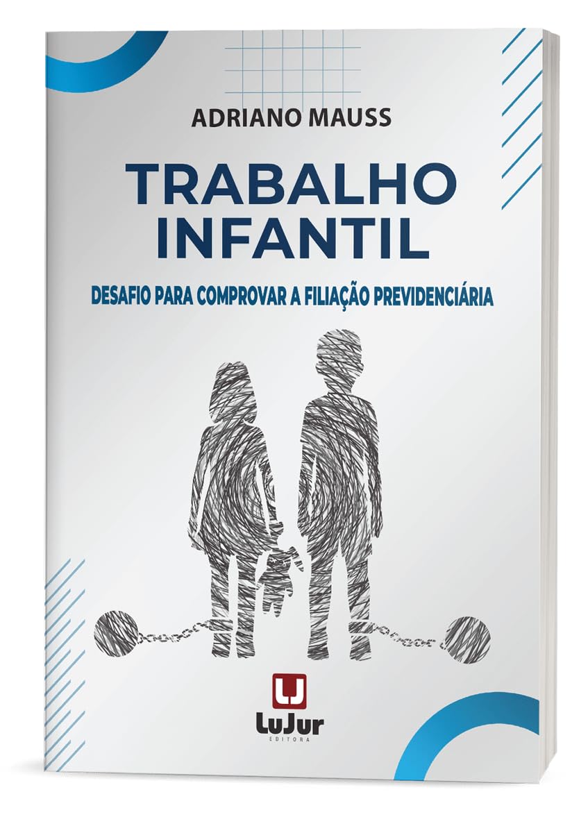 Trabalho Infantil - Desafio para comprovar a filiação previdenciária