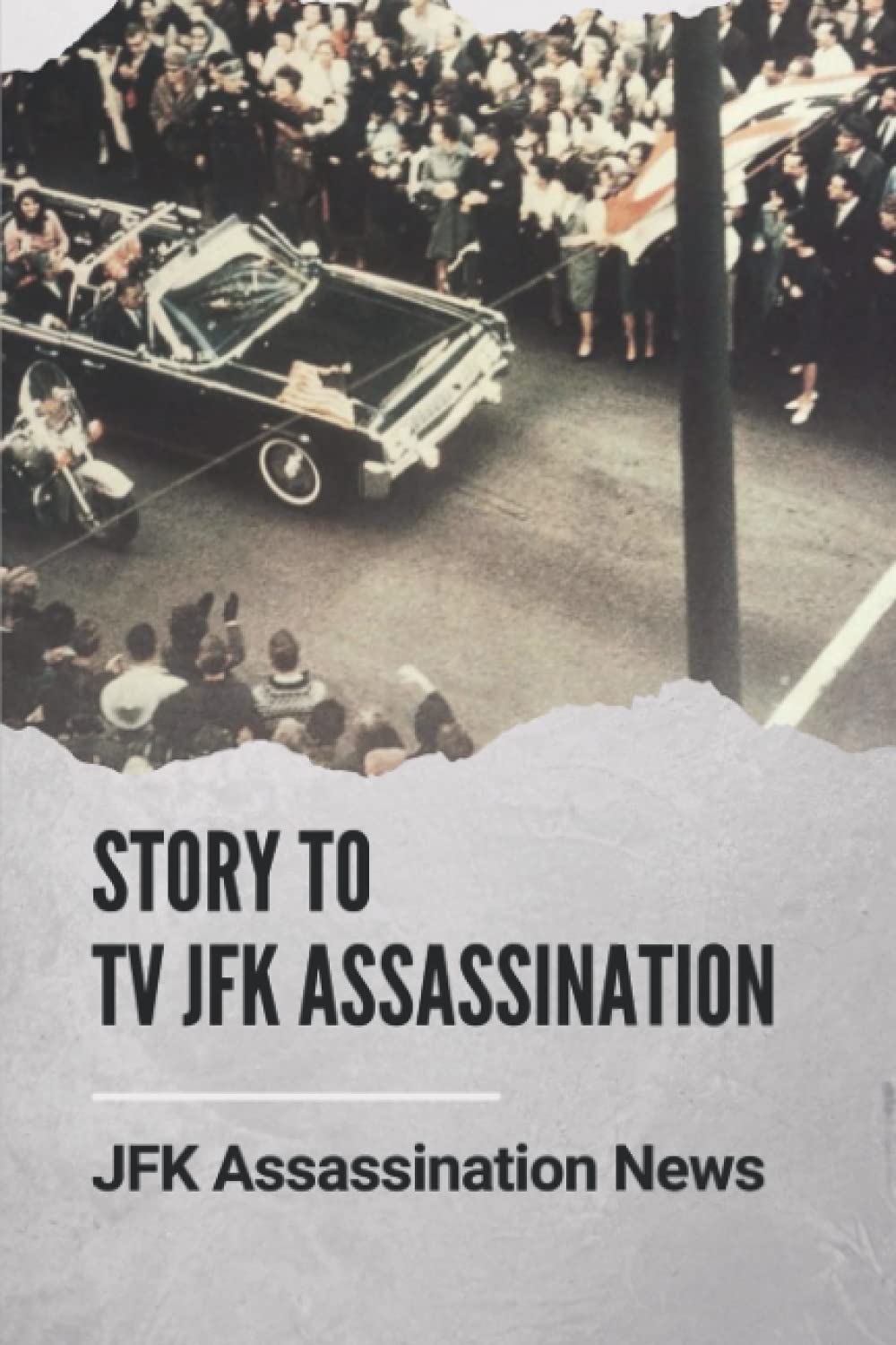 Story To Tv JFK Assassination: JFK Assassination News: Who Killed Jfk The History Behind baixar o livro de graça