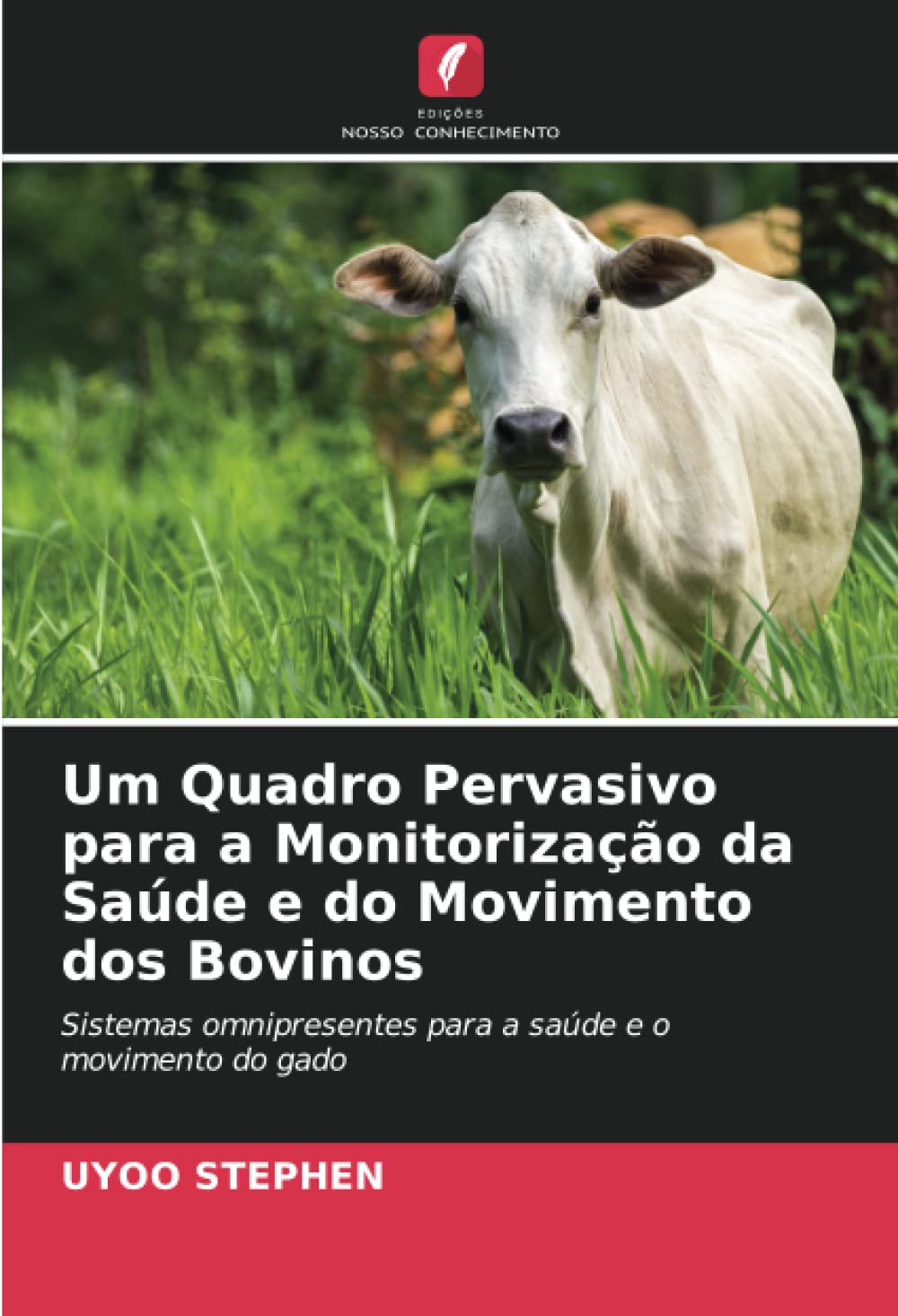 ler totalmente Um Quadro Pervasivo para a Monitorização da Saúde e do Movimento dos Bovinos: Sistemas omnipresentes para a saúde e o movimento do gado