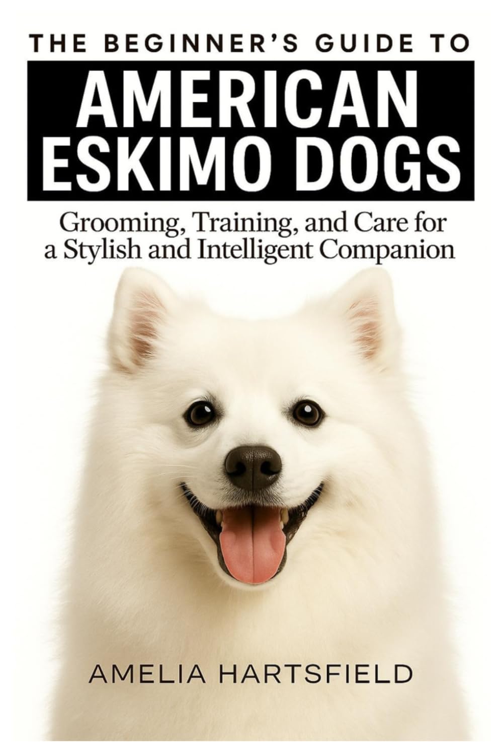 capítulo por capítulo baixar The Beginner's Guide to American Eskimo Dogs: Grooming, Training, and Care for a Playful and Intelligent Companion