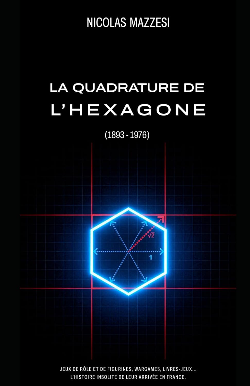 La Quadrature de l’Hexagone: Jeux de rôle et de figurines, wargames, livres-jeux… L’histoire insolite de leur arrivée en France baixar o livro de graça