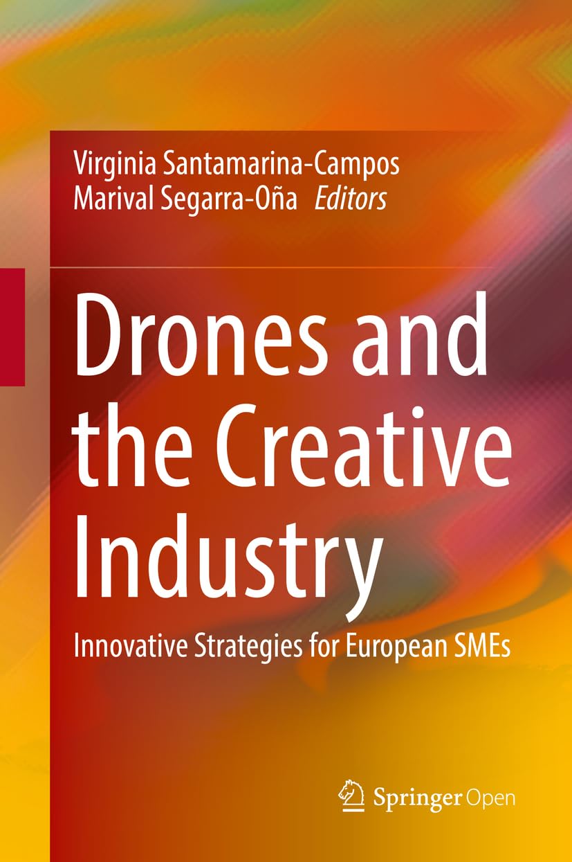 ler totalmente Drones and the Creative Industry: Innovative Strategies for European SMEs (English Edition)