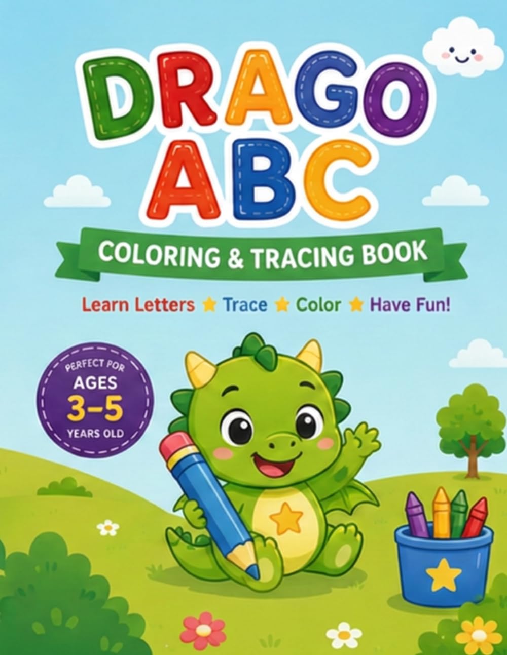 DRAGO ABC COLORING & TRACING BOOK: Learn Letters • Trace • Color • Have Fun!