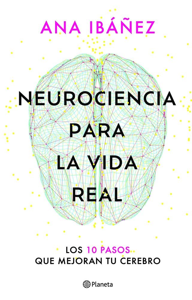Neurociencia para la vida real: Los 10 pasos que mejoran tu cerebro baixar livro de graça
