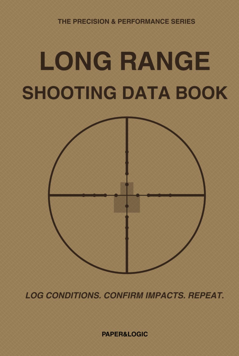 capítulo por capítulo baixar Long Range Shooting Data Book: Precision Rifle D.O.P.E. Log & Ballistic Target Record | For PRS, Sniper & Tactical Shooting | The Precision & Performance Series