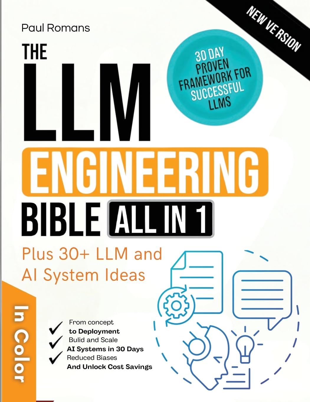 ler totalmente The LLM Engineering Bible [All-in-One]: Everything on How to Build, Deploy, and Scale Production-Ready AI Systems in 30 Days. Includes Practical and Updated LLM Use Cases Ideas and Expert Tips