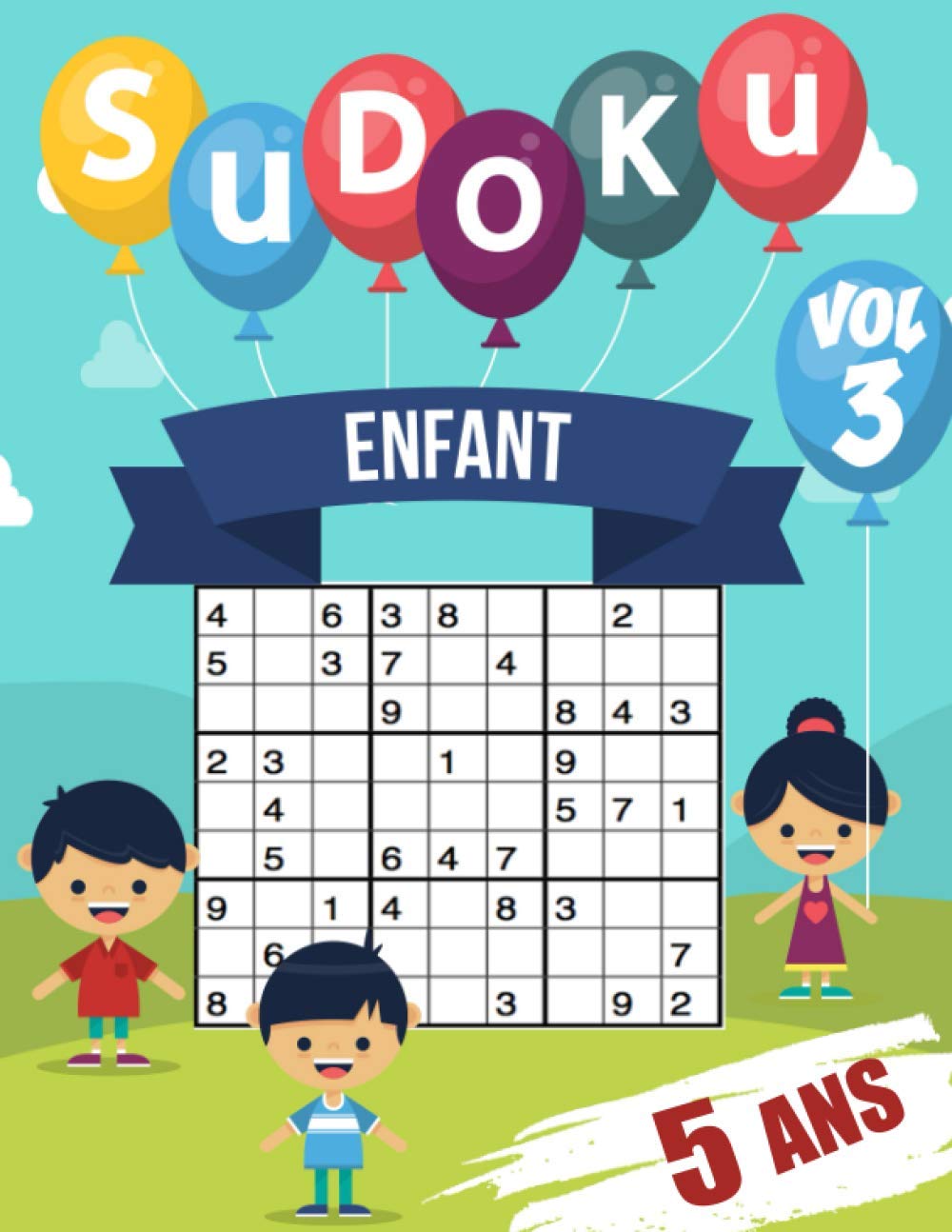 sudoku enfant 5 ans: 200 Sudoku pour enfants de 5 ans - avec solutions, Pour garçons et filles (vol 3) (French Edition) baixar o livro de graça