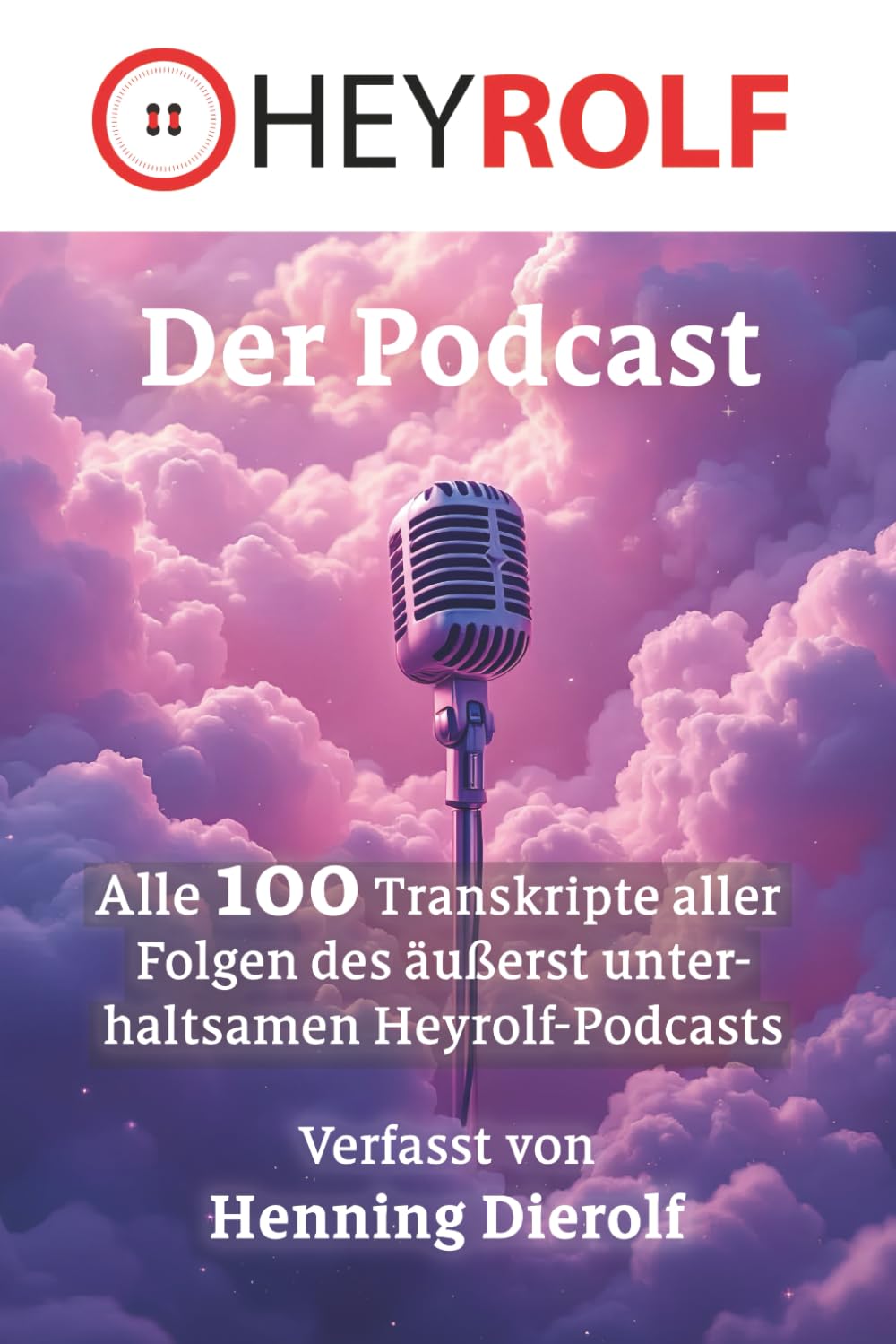 capítulo por capítulo baixar Der Heyrolf-Podcast: Alle 100 Transkripte aller Folgen des äußerst unterhaltsamen Heyrolf-Podcasts (German Edition)