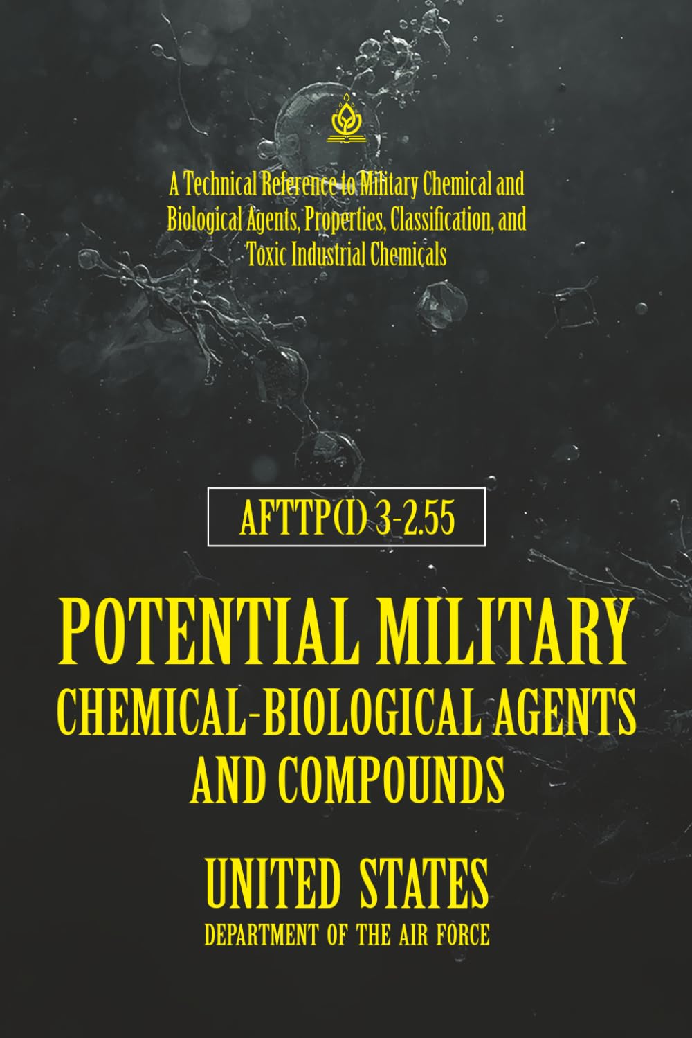 ler totalmente AFTTP(I) 3-2.55 Potential Military Chemical-Biological Agents and Compounds: [Annotated] Military Chemical and Biological Agents, Properties, Classification, and Toxic Industrial Chemicals