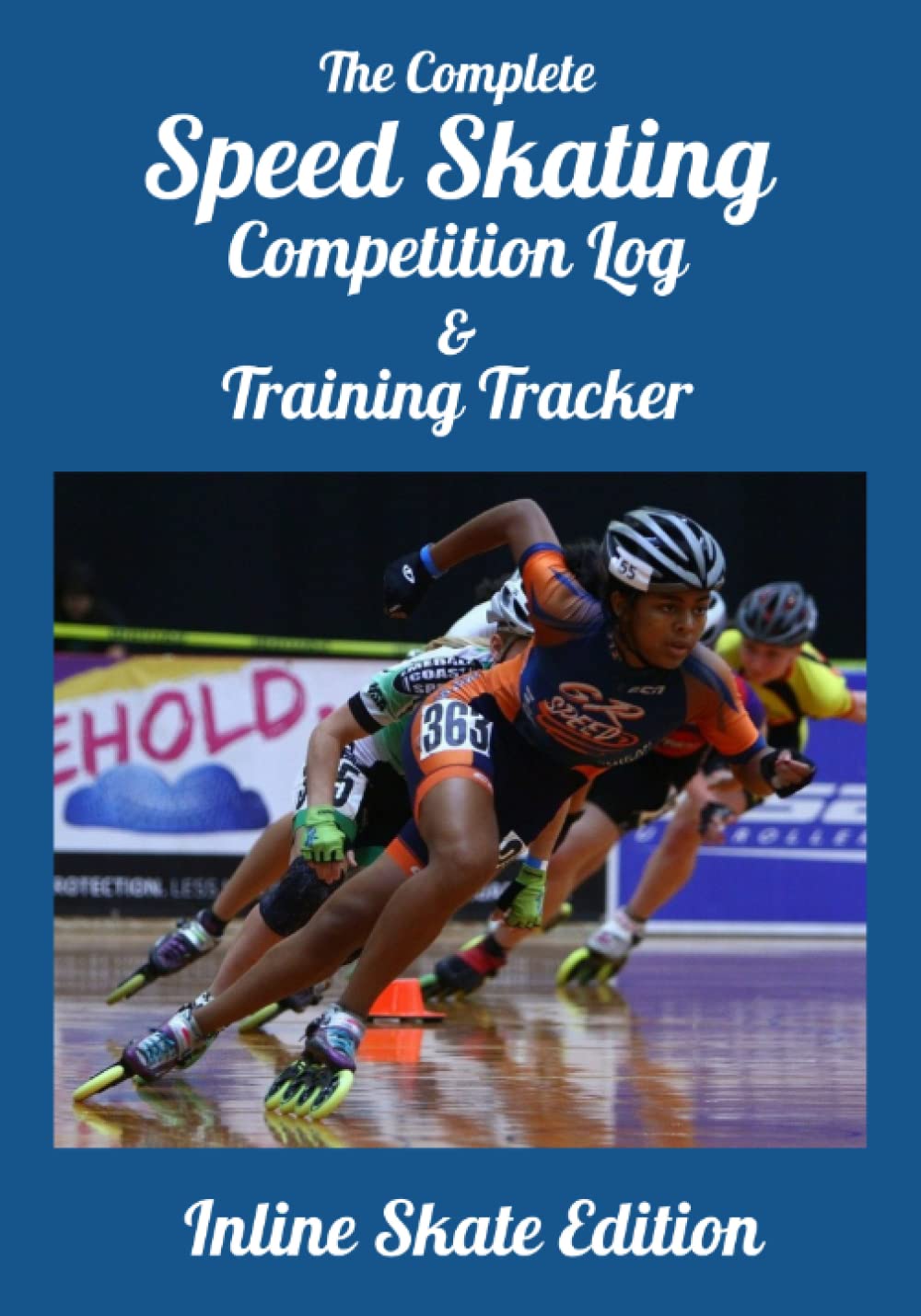 The Complete Speed Skating Competition Log & Training Tracker – Inline Skate Edition: Log all the details of your Speed Skating Meets and Track your Daily Training Regimen – Includes Coach’s Notes baixar o livro de graça