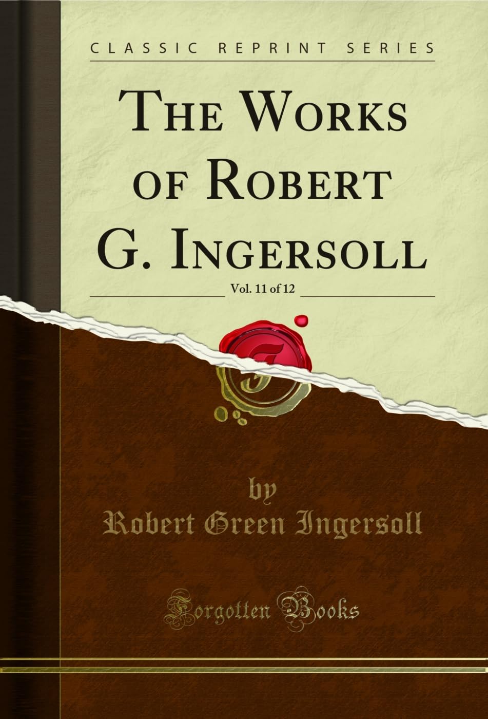 ler totalmente The Works of Robert G. Ingersoll, Vol. 11 of 12 (Classic Reprint) (English Edition)