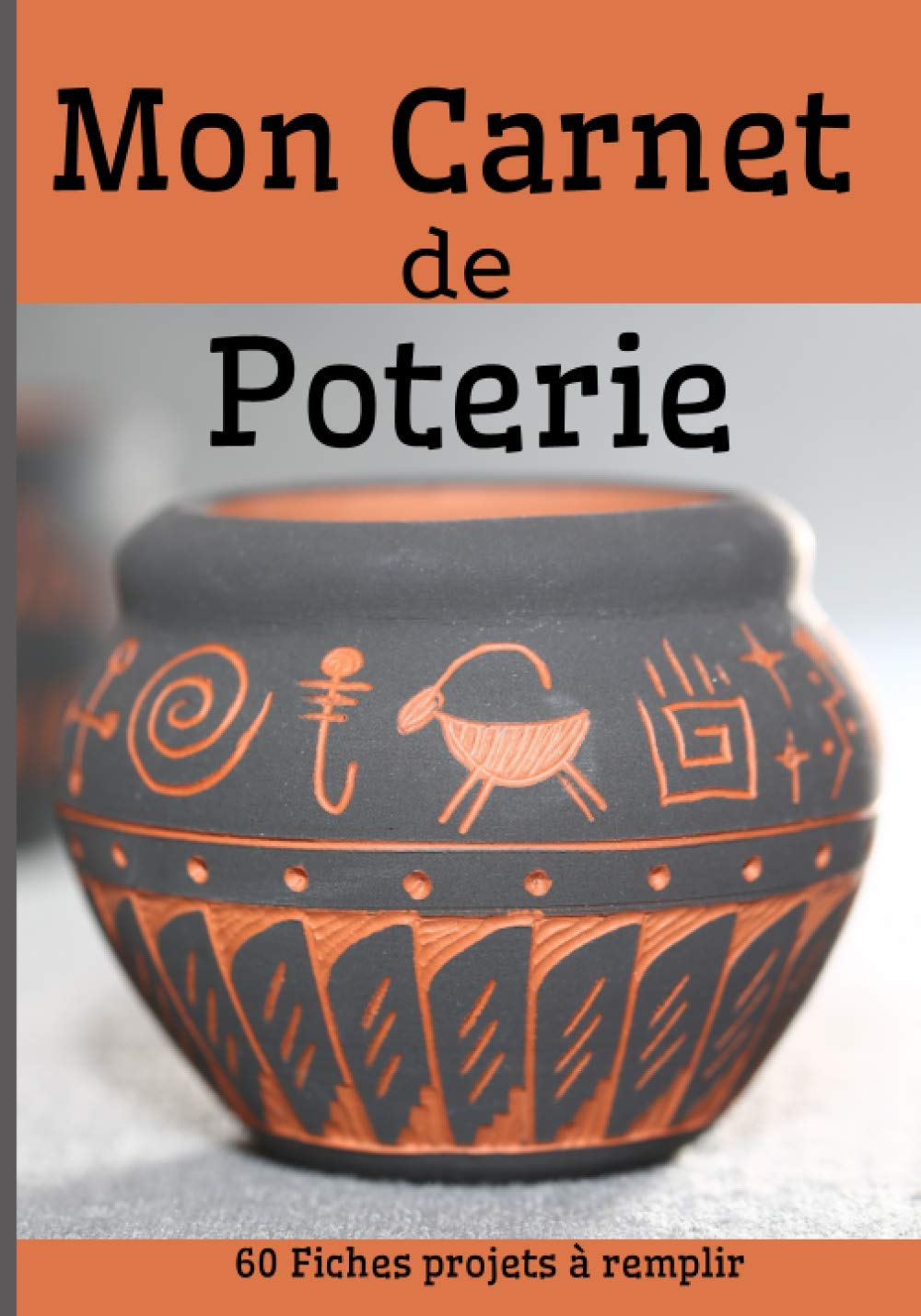 Mon Carnet de Poterie - 60 fiches projets à remplir: Cahier pour noter et répertorier ses créations céramique | Idée cadeau à offrir aux passionnés | Thème fond orange vase navajo (French Edition) baixar livro de graça