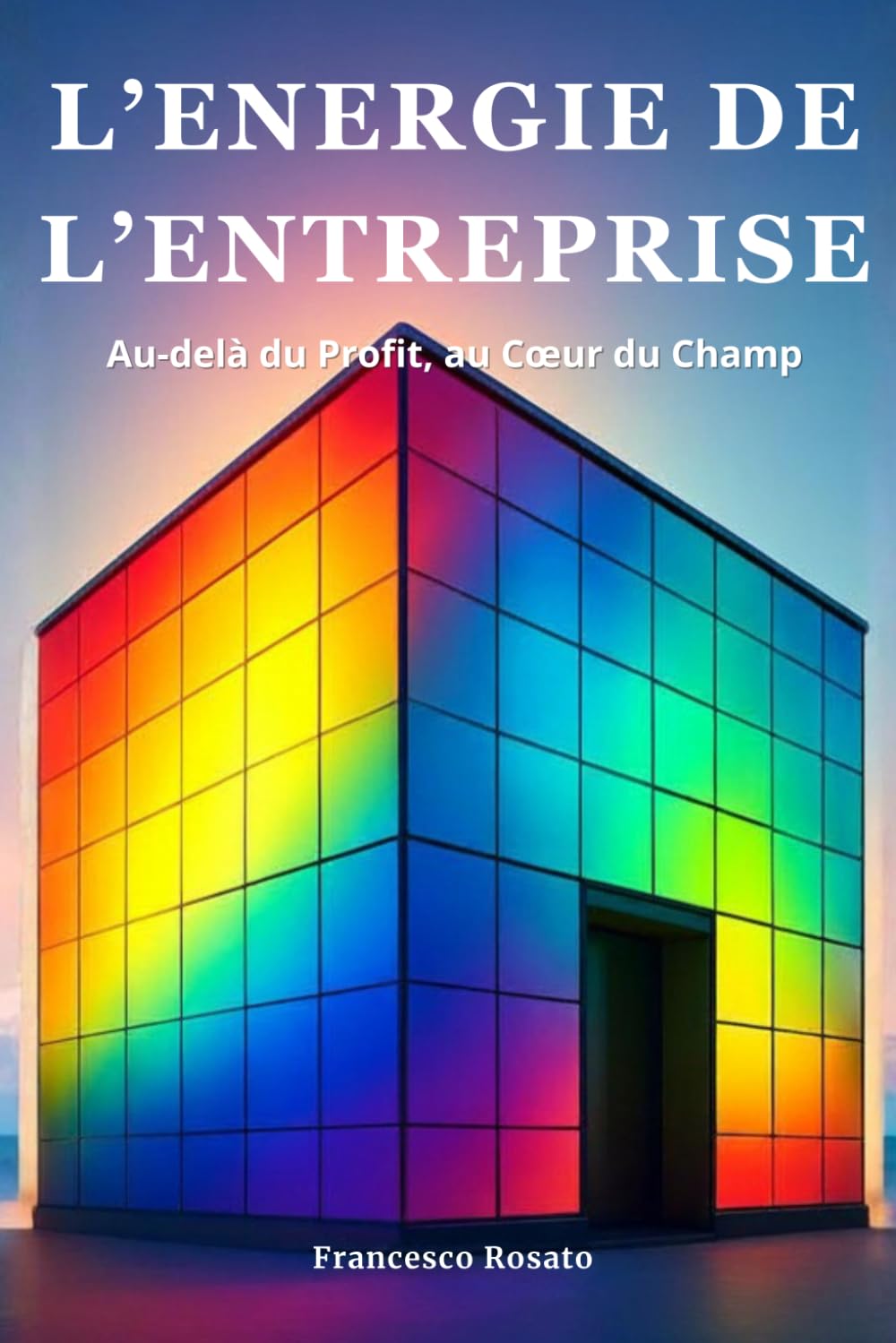 L'Energie de l'Entreprise: Au-delà du Profit, au Cœur du Champ (French Edition) baixar livro de graça