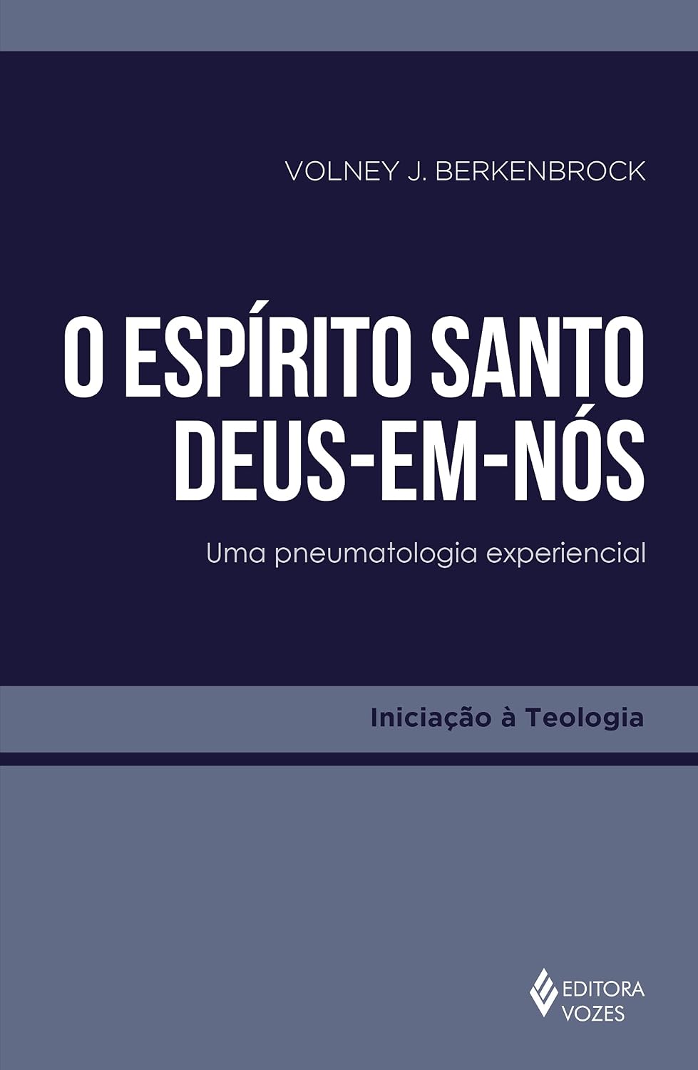 O Espírito Santo - Deus-em-nós: Uma pneumatologia experiencial