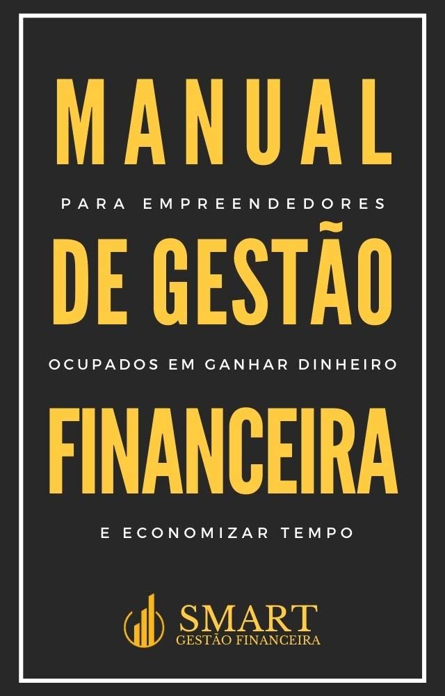 Manual de Gestão Financeira: para empreendedores ocupados em ganhar dinheiro e economizar tempo baixar livro de graça