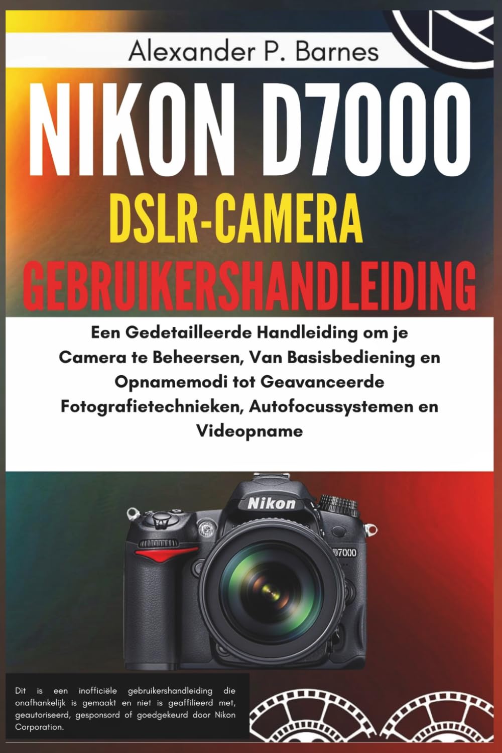 ler totalmente Nikon D7000 DSLR-Camera Gebruikershandleiding: Een Gedetailleerde Handleiding om je Camera te Beheersen, Van Basisbediening en Opnamemodi tot Geavanceerde Fotografietechnieken, Autofocussystemen en V
